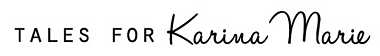 Tales For Karina Marie Tales For Karina Marie